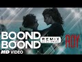 'Boond Boond' Remix by DJ ANGEL VIDEO SONG | Roy | Ankit Tiwari | T-SERIES