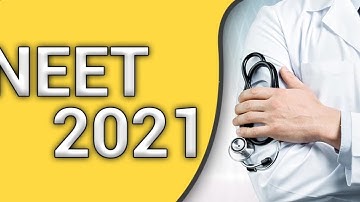 CONFUSION Regarding NEET 2021 Examination Form & New pattern