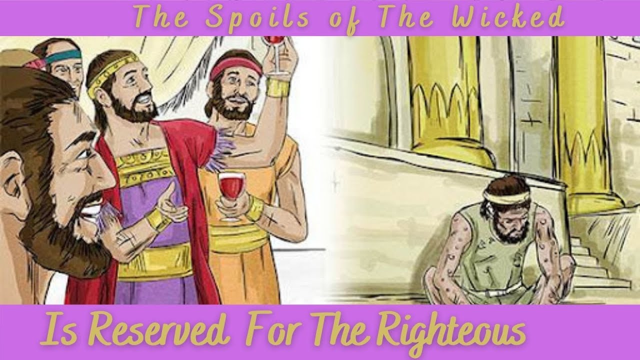 The Spoils of The Wicked Are Reserved For The Righteous  