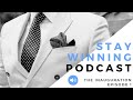 STAY WINNING - The Inauguration (audio transcription) | Ep 1