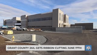 Grant County jail gets ribbon-cutting June 17th