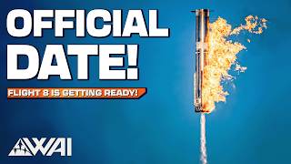 Official Launch Date For Starship Flight 8! Heres whats going to happen next!