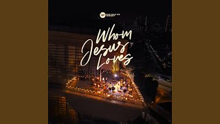 Whom Jesus Loves