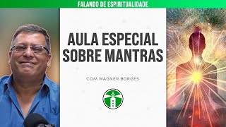 WAGNER BORGES: AULA ESPECIAL DE MANTRAS | Projeto Farol Ep.63