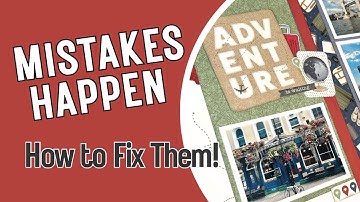 How to Fix Mistakes | SCRAPBOOKING Inspiration