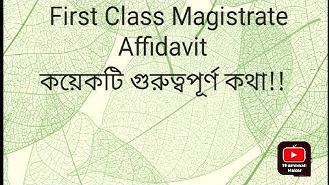 First Class Magistrate Affidavit- Some important points