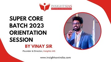 Super Core Batch 2023 || Orientation Session by Vinay Sir, Founder & Director of INSIGHTSIAS