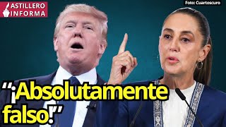 #AstilleroInforma | Rechaza Sheinbaum dichos de Trump: en MX manda el pueblo, no el n@rc0