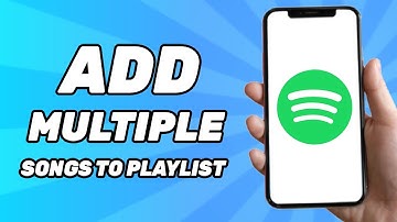How to Add Multiple Songs to Spotify Playlist (2025)