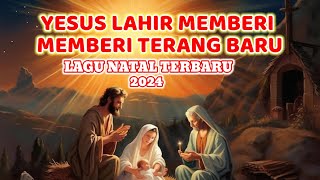  Yesus Lahir Memberi Terang Baru  Lagu Natal Terbaru