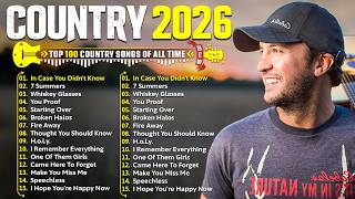 Best Country Playlist 2026 🤠Luke Bryan, Chris Stapleton, Luke Combs, Brett Young &amp; More: