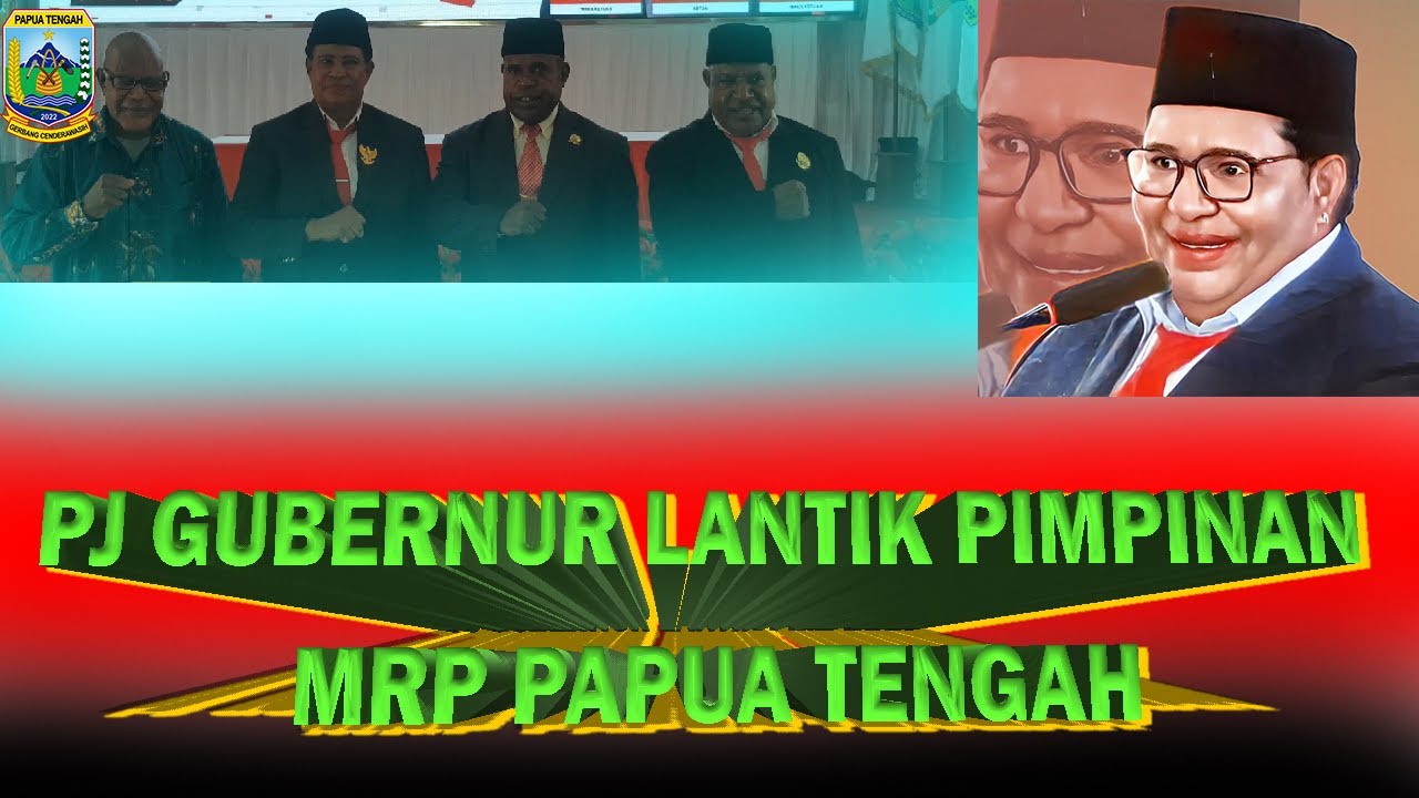 PJ GUBERNUR LANTIK PIMPINAN MRP PAPUA TENGAH - YouTube
