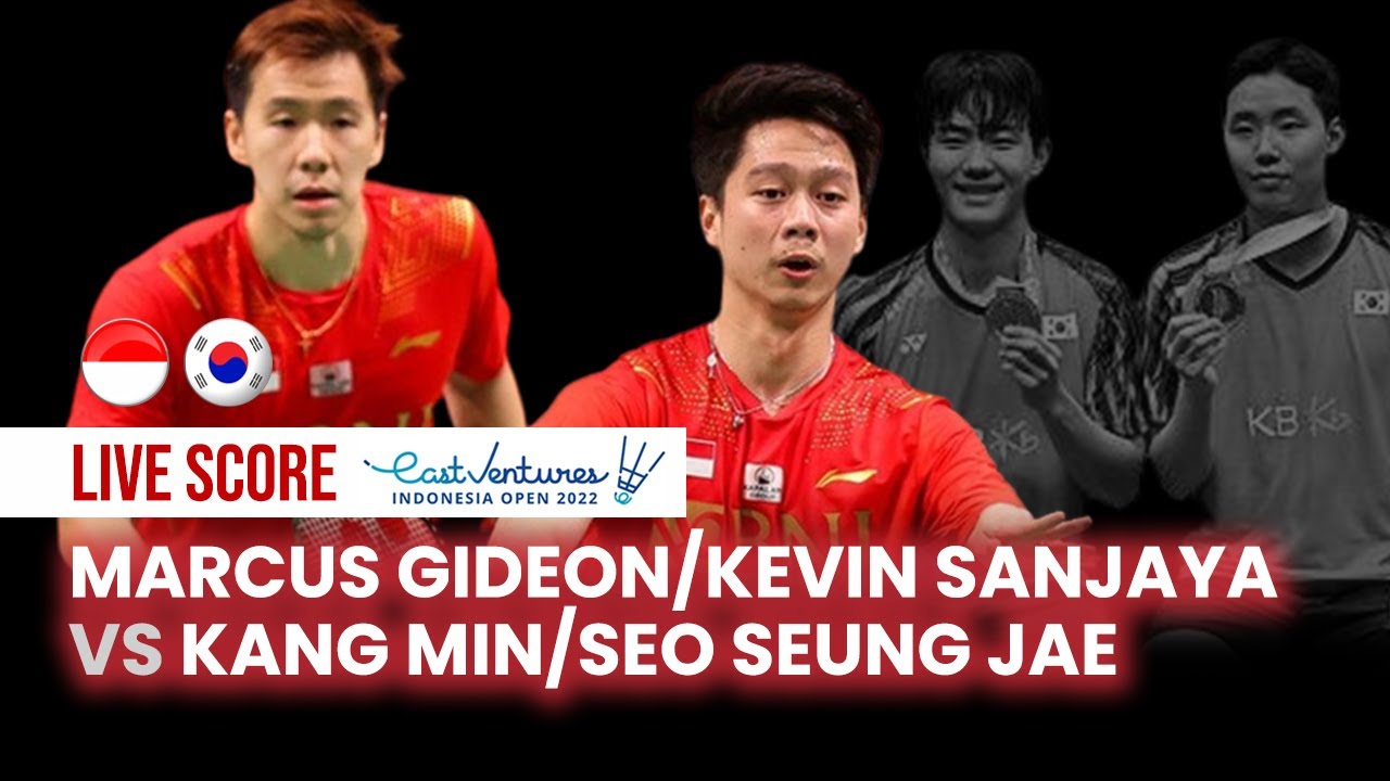 🔴 LIVE SCORE Marcus Gideon/Kevin Sanjaya vs Kang Min Hyuk/Seo Seung Jae Indonesia Open 2022