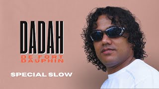 DADAH DE FORT DAUPHIN - Les meilleurs slow de Dadah de Fort Dauphin