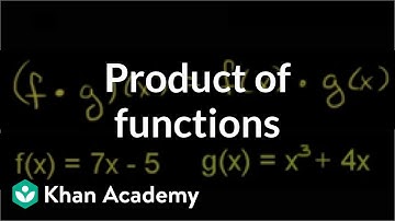 Product of functions | Functions and their graphs | Algebra II | Khan Academy