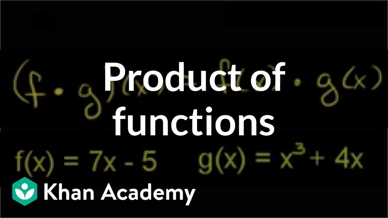 Multiplying Functions Video Functions Khan Academy