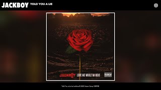 Jackboy - Told You A Lie (Audio)