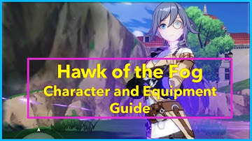 HI3 - Hawk of the Fog Character Guide ft Combo List, Skills, How to Use and Eq Guide