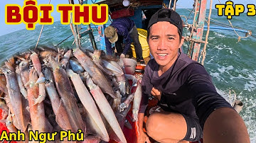 Ra Khơi Mùa Gió Bấc Tập 3 - Một Ngày Bội Thu | Anh Ngư Phủ