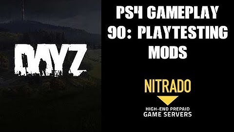 DAYZ PS4 Gameplay Part 90: Play Testing Mods (Nitrado Private Server)