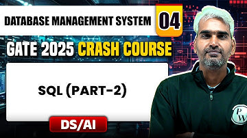 Database Management System 04 | SQL (Part 02) | DS & AI | GATE 2025 Crash Course