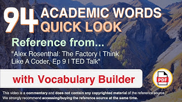 94 Academic Words Quick Look Ref from "Alex Rosenthal: The Factory | Think Like A Coder, Ep 9 | TED"