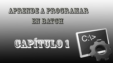 Aprende a Programar en Batch - Episodio 1 HD Nivel Básico