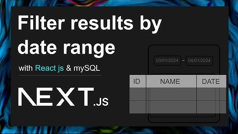 React date range filter component - Next js and MySQL