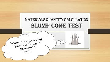 Slump Cone Test | Quantity of Materials Needed | Step by Step Calculation