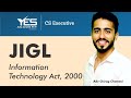 JIGL Information Technology Act, 2000 | CS Executive JIGL | Adv Chirag Chotrani