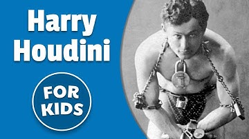 Harry Houdini For Kids