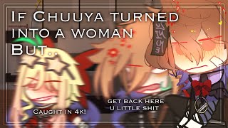[ 🎀 | If Chuuya turned into a woman but... | Twist | Soukoku | 🌶️ | 14+ | Part 2/2 | OG ]