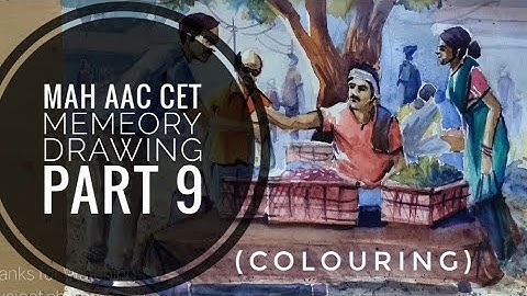 MAH AAC CET Memory Drawing  (PART 9)  COLOURING  (Bfa Enterence )