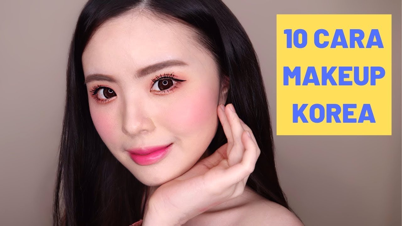 10 Cara Makeup Korea Untuk Pemula