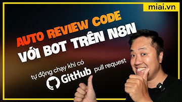 Xây dựng bot auto review code trên Github bằng N8N - Mì AI