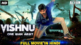 VISHNU ONE MAN ARMY  Superhit Blockbuster Hindi Dubbed Full Action Romantic Movie | South Movies