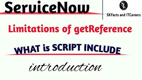 What is script include || getReference limitations || #servicenow