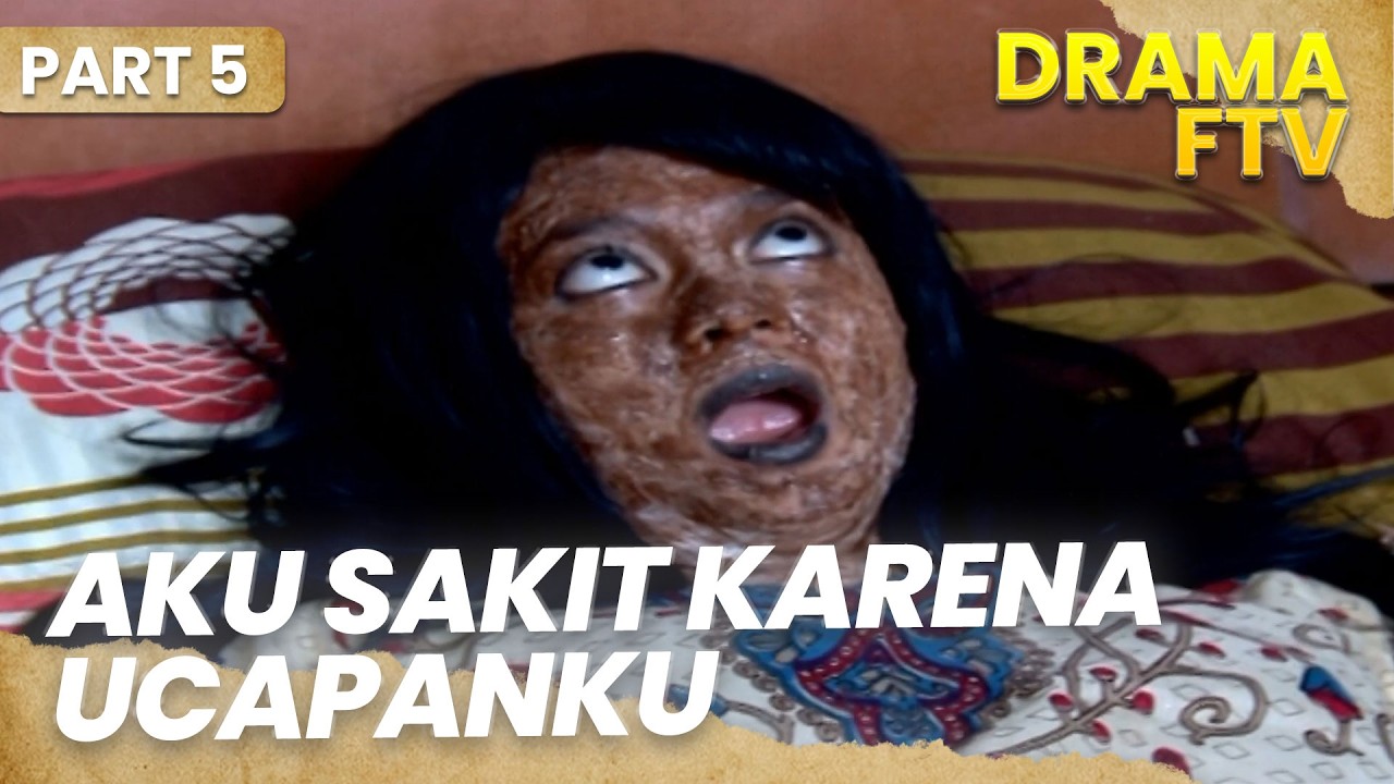 Sakitku Karena Ucapanku Sendiri | DRAMA FTV | PART 5