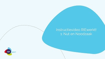 RIEwerkt! instructievideo 1: Nut en Noodzaak