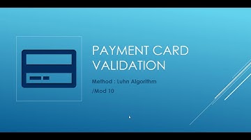 Luhn Algorithm/Mod 10 or Payment Card Validation method explained with example