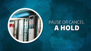 Pause or Cancel a Hold