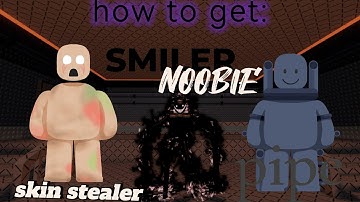How to get the: skin stealer noobie, pipe noobie, and the smiler noobie!