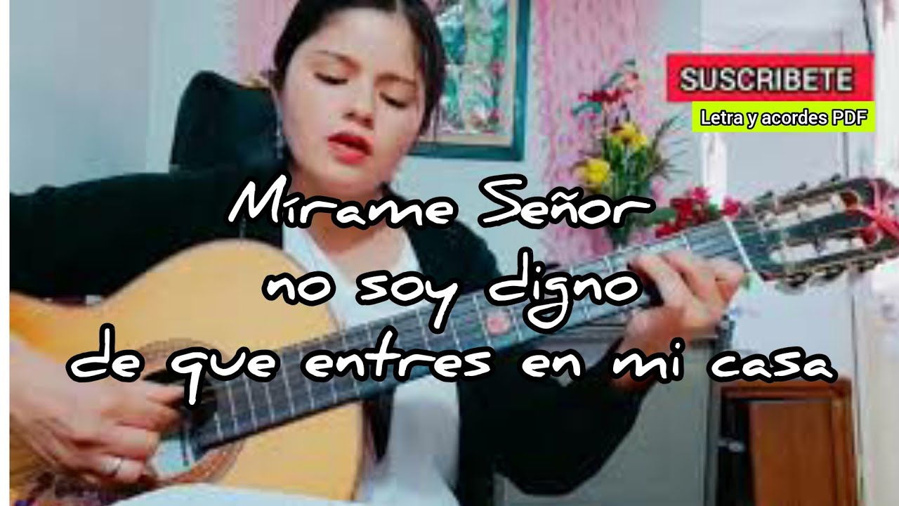 Mírame Señor no soy digno de que entres en mi casa. Acordes - Chordify