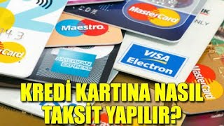 Kredi Kartına Taksit Nasıl Yapılır?