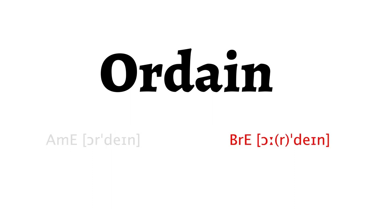 How to Pronounce ordain in American English and British English
