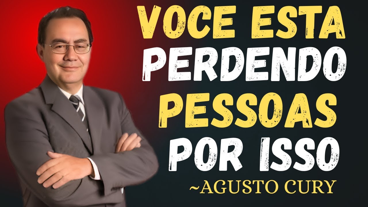 O Erro Silencioso Que Está Destruindo Suas Relações Mais Valiosas | AUGUSTO CURY