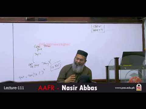 CFAP 01  Sir Nasir Abbas AAFR | Lecture 111 LAST LECTURE  Advance Accounting and Financial Reporting