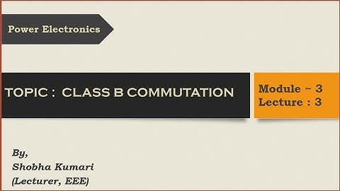 CLASS B Commutation ( Current Commutation)