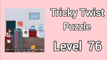 Tricky Twist Puzzle level 76 Walkthrough Solution