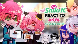 : Saiki K react to ANYA as Saiki's sister|| Crossover || Saiki K x Spy x family|| Lyrical_Zx ||